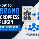 How to Rebrand a WordPress Plugin Without Losing Your Existing Customer Base