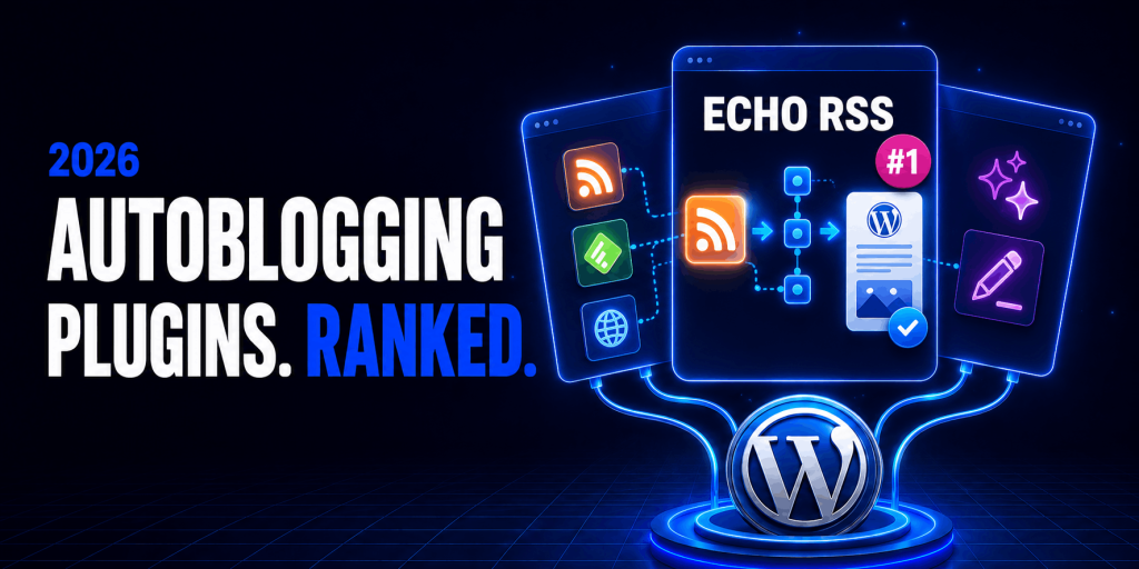 Best WordPress Autoblogging Plugins in 2026