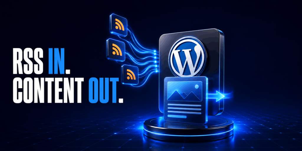 Best WordPress RSS Feed Plugins for Automated Content
