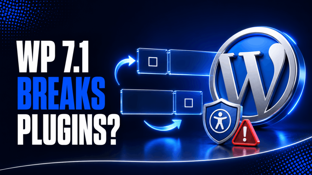 WordPress 7.1 Accessibility Change May Break Some Plugins