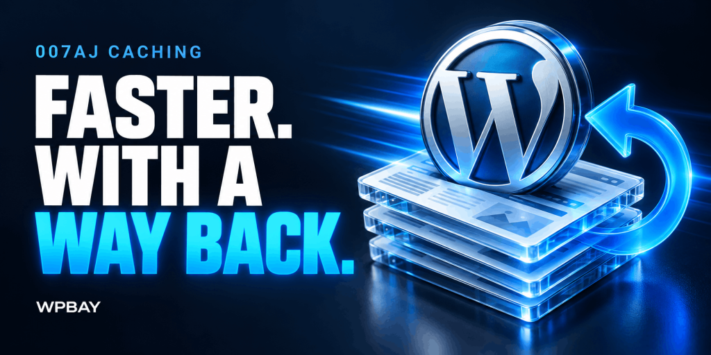 007AJ Performance and Caching Review: A Practical WordPress Speed Guide