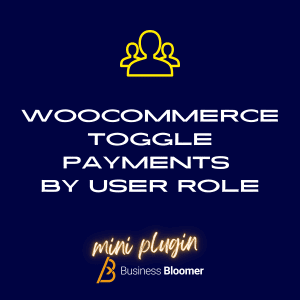 WooCommerce Toggle Payments By User Role Mini-Plugin