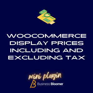 WooCommerce Display Prices Including and Excluding Tax Mini-Plugin