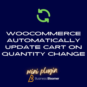 WooCommerce Automatically Update Cart On Quantity Change Mini-Plugin