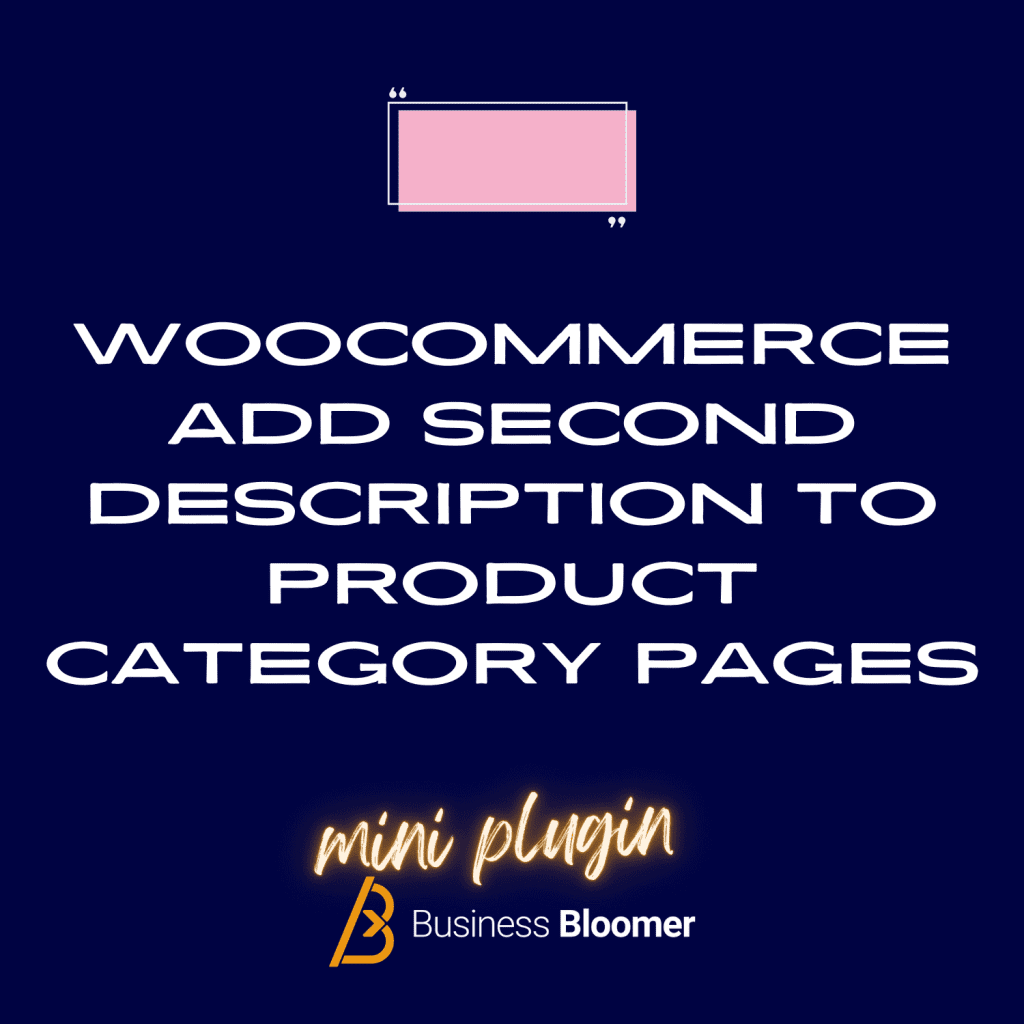 WooCommerce Add Second Description To Product Category Pages Mini-Plugin