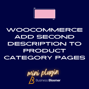 WooCommerce Add Second Description To Product Category Pages Mini-Plugin