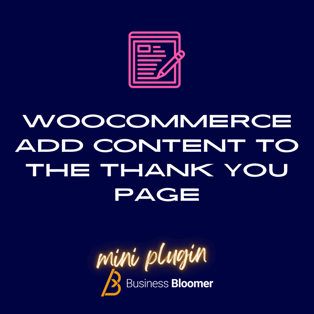 WooCommerce Add Content To The Thank You Page Mini-Plugin