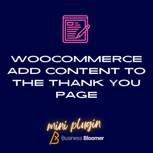 WooCommerce Add Content To The Thank You Page Mini-Plugin