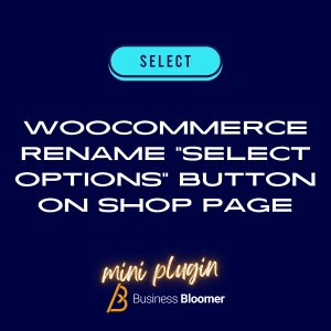 WooCommerce Rename “Select Options” Button on Shop Page Mini-Plugin