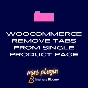 WooCommerce Remove Tabs From Single Product Page Mini-Plugin