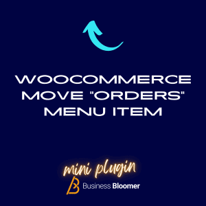 WooCommerce Move “Orders” Menu Item Mini-Plugin (Free)