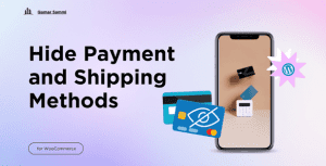 Hide Payment and Shipping Methods for Wooommerce