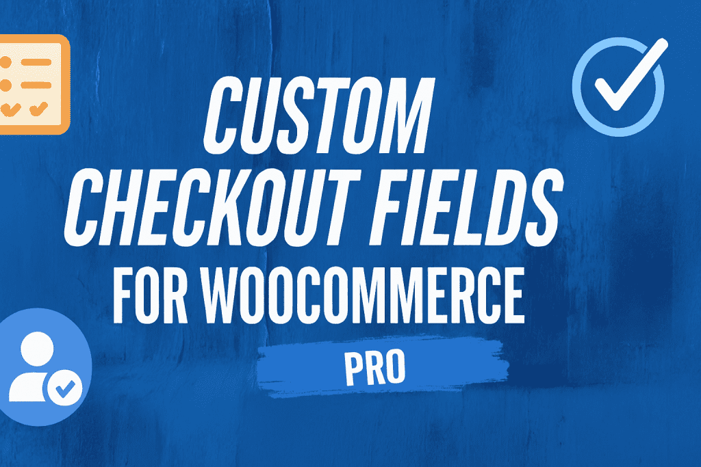 Custom Checkout Fields for WooCommerce