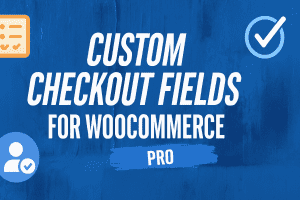 Custom Checkout Fields for WooCommerce