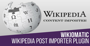 Wikiomatic – Automatic Post Generator Plugin for WordPress